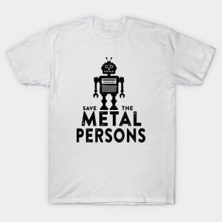 Save the Metal Persons T-Shirt